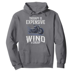 Motorcycle Rider Hoodie Therapy Is Expensive Wind Is Cheap TS09 Charcoal Print Your Wear