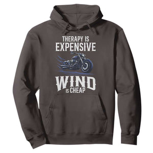 Motorcycle Rider Hoodie Therapy Is Expensive Wind Is Cheap TS09 Dark Chocolate Print Your Wear