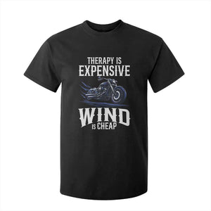 Motorcycle Rider T Shirt For Kid Therapy Is Expensive Wind Is Cheap TS09 Black Print Your Wear