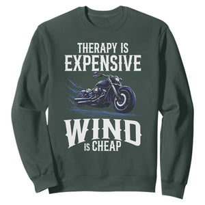 Motorcycle Rider Sweatshirt Therapy Is Expensive Wind Is Cheap TS09 Dark Forest Green Print Your Wear