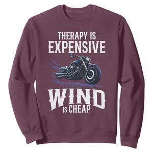 Motorcycle Rider Sweatshirt Therapy Is Expensive Wind Is Cheap TS09 Maroon Print Your Wear