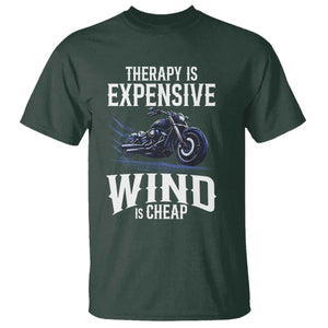 Motorcycle Rider T Shirt Therapy Is Expensive Wind Is Cheap TS09 Dark Forest Green Print Your Wear