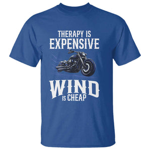 Motorcycle Rider T Shirt Therapy Is Expensive Wind Is Cheap TS09 Royal Blue Print Your Wear