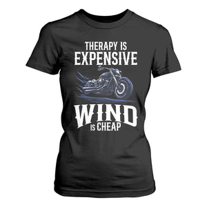 Motorcycle Rider T Shirt For Women Therapy Is Expensive Wind Is Cheap TS09 Black Print Your Wear