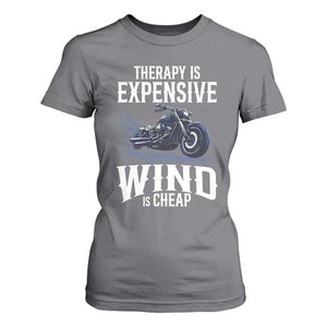 Motorcycle Rider T Shirt For Women Therapy Is Expensive Wind Is Cheap TS09 Charcoal Print Your Wear