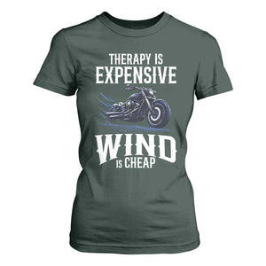 Motorcycle Rider T Shirt For Women Therapy Is Expensive Wind Is Cheap TS09 Dark Forest Green Print Your Wear