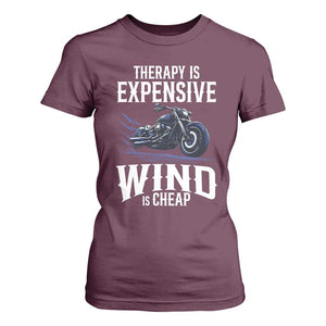 Motorcycle Rider T Shirt For Women Therapy Is Expensive Wind Is Cheap TS09 Maroon Print Your Wear
