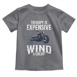 Motorcycle Rider Toddler T Shirt Therapy Is Expensive Wind Is Cheap TS09 Charcoal Print Your Wear