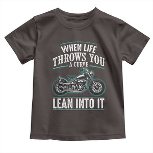 Motorcycle Rider Toddler T Shirt When Life Throws You A Curve Lean Into It TS09 Dark Chocolate Print Your Wear