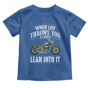 Motorcycle Rider Toddler T Shirt When Life Throws You A Curve Lean Into It TS09 Royal Blue Print Your Wear
