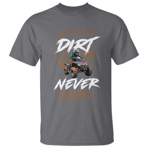Quad Bike T Shirt A Little Dirt Never Hurt 4 Wheeler TS09 Charcoal Print Your Wear