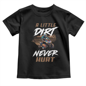 Quad Bike Toddler T Shirt A Little Dirt Never Hurt 4 Wheeler TS09 Black Print Your Wear