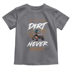 Quad Bike Toddler T Shirt A Little Dirt Never Hurt 4 Wheeler TS09 Charcoal Print Your Wear