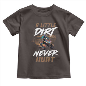 Quad Bike Toddler T Shirt A Little Dirt Never Hurt 4 Wheeler TS09 Dark Chocolate Print Your Wear