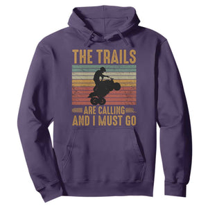 4 Wheeler Hoodie The Trails Are Calling And I Must Go Quad Bike TS09 Purple Print Your Wear