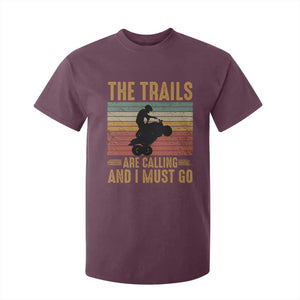 4 Wheeler T Shirt For Kid The Trails Are Calling And I Must Go Quad Bike TS09 Maroon Print Your Wear