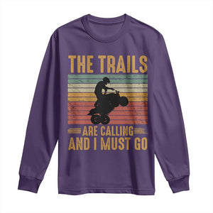 4 Wheeler Long Sleeve Shirt The Trails Are Calling And I Must Go Quad Bike TS09 Purple Print Your Wear