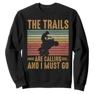 4 Wheeler Sweatshirt The Trails Are Calling And I Must Go Quad Bike TS09 Black Print Your Wear