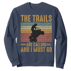 4 Wheeler Sweatshirt The Trails Are Calling And I Must Go Quad Bike TS09 Navy Print Your Wear