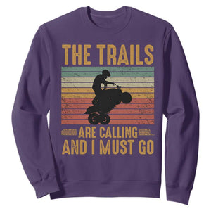 4 Wheeler Sweatshirt The Trails Are Calling And I Must Go Quad Bike TS09 Purple Print Your Wear