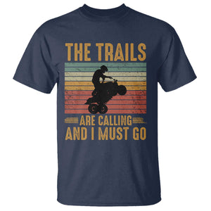 4 Wheeler T Shirt The Trails Are Calling And I Must Go Quad Bike TS09 Navy Print Your Wear