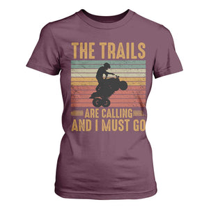 4 Wheeler T Shirt For Women The Trails Are Calling And I Must Go Quad Bike TS09 Maroon Print Your Wear