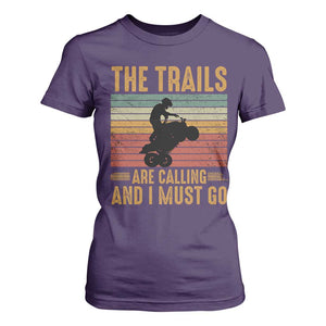 4 Wheeler T Shirt For Women The Trails Are Calling And I Must Go Quad Bike TS09 Purple Print Your Wear