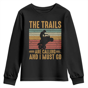 4 Wheeler Youth Sweatshirt The Trails Are Calling And I Must Go Quad Bike TS09 Black Print Your Wear