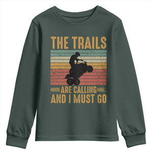 4 Wheeler Youth Sweatshirt The Trails Are Calling And I Must Go Quad Bike TS09 Dark Forest Green Print Your Wear