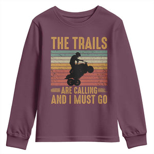 4 Wheeler Youth Sweatshirt The Trails Are Calling And I Must Go Quad Bike TS09 Maroon Print Your Wear