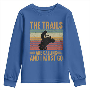 4 Wheeler Youth Sweatshirt The Trails Are Calling And I Must Go Quad Bike TS09 Royal Blue Print Your Wear