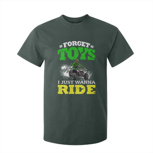 Funny Quad Bike Kid T Shirt For Kid Forget Toys I Just Wanna Ride TS09 Dark Forest Green Print Your Wear