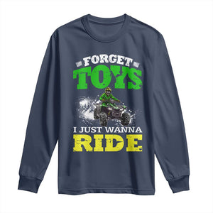 Funny Quad Bike Kid Long Sleeve Shirt Forget Toys I Just Wanna Ride TS09 Navy Print Your Wear