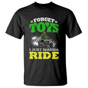Funny Quad Bike Kid T Shirt Forget Toys I Just Wanna Ride TS09 Black Print Your Wear