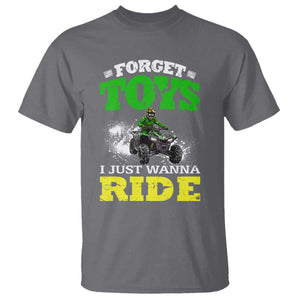 Funny Quad Bike Kid T Shirt Forget Toys I Just Wanna Ride TS09 Charcoal Print Your Wear