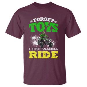 Funny Quad Bike Kid T Shirt Forget Toys I Just Wanna Ride TS09 Maroon Print Your Wear