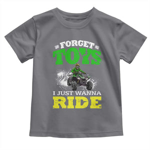 Funny Quad Bike Kid Toddler T Shirt Forget Toys I Just Wanna Ride TS09 Charcoal Print Your Wear