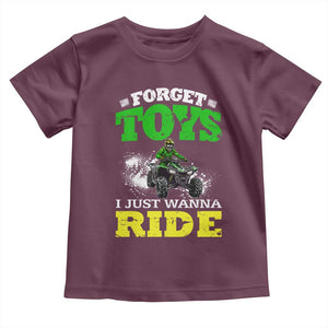 Funny Quad Bike Kid Toddler T Shirt Forget Toys I Just Wanna Ride TS09 Maroon Print Your Wear