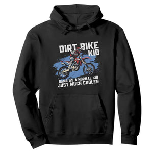 Dirt Bike Kid Hoodie Same As A Normal Kid Just Much Cooler TS09 Black Print Your Wear