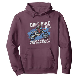 Dirt Bike Kid Hoodie Same As A Normal Kid Just Much Cooler TS09 Maroon Print Your Wear
