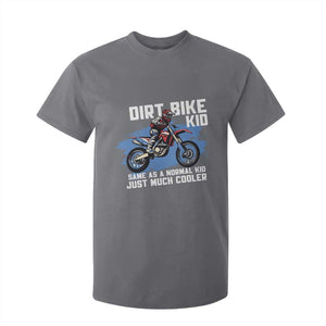 Dirt Bike Kid T Shirt For Kid Same As A Normal Kid Just Much Cooler TS09 Charcoal Print Your Wear