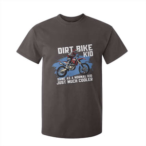 Dirt Bike Kid T Shirt For Kid Same As A Normal Kid Just Much Cooler TS09 Dark Chocolate Print Your Wear