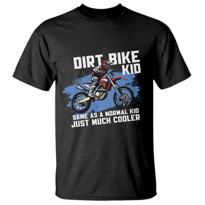 Dirt Bike Kid T Shirt Same As A Normal Kid Just Much Cooler TS09 Black Print Your Wear