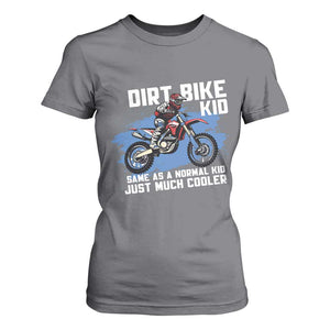 Dirt Bike Kid T Shirt For Women Same As A Normal Kid Just Much Cooler TS09 Charcoal Print Your Wear