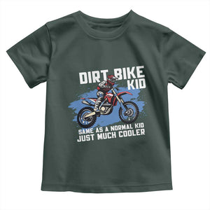 Dirt Bike Kid Toddler T Shirt Same As A Normal Kid Just Much Cooler TS09 Dark Forest Green Print Your Wear