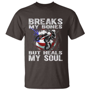 Dirt Bike T Shirt Breaks My Bones But Heals My Soul TS09 Dark Chocolate Print Your Wear
