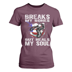 Dirt Bike T Shirt For Women Breaks My Bones But Heals My Soul TS09 Maroon Print Your Wear
