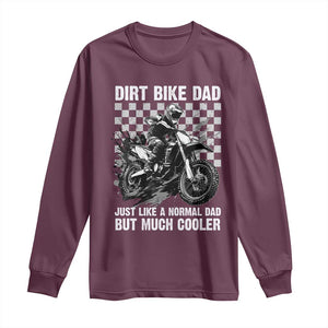 Dirt Bike Dad Long Sleeve Shirt Just Like A Normal Dad But Much Cooler TS09 Maroon Print Your Wear