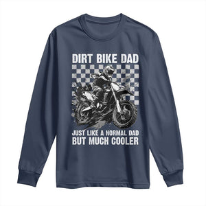 Dirt Bike Dad Long Sleeve Shirt Just Like A Normal Dad But Much Cooler TS09 Navy Print Your Wear