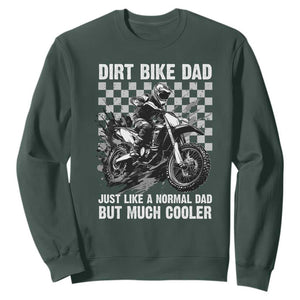 Dirt Bike Dad Sweatshirt Just Like A Normal Dad But Much Cooler TS09 Dark Forest Green Print Your Wear